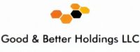 Good & Better Holdings LLC